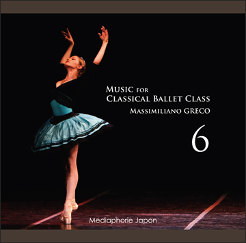 マッシミリアーノ・グレコ　Music for Classical Ballet Class 6
