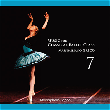 マッシミリアーノ・グレコ　Music for Classical Ballet Class 7