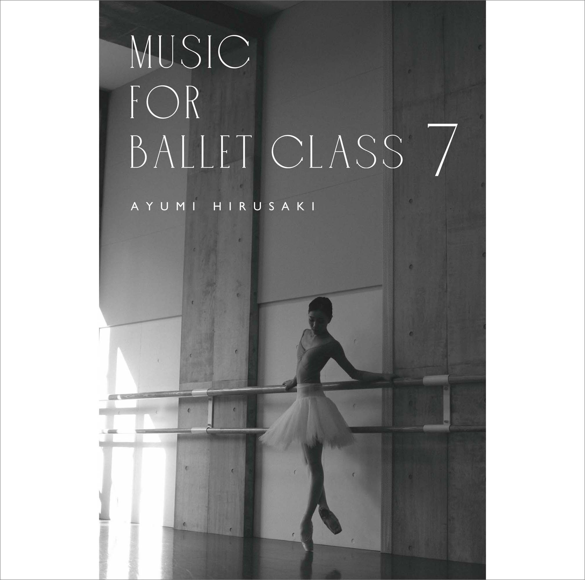 蛭崎あゆみ　Music for Ballet Class 7 