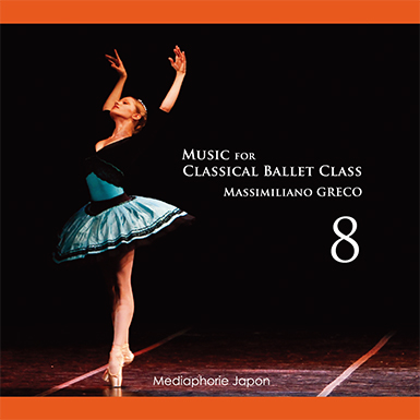 マッシミリアーノ・グレコ　Music for Classical Ballet Class 8